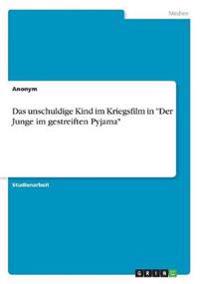 Das unschuldige Kind im Kriegsfilm in "Der Junge im gestreiften Pyjama"