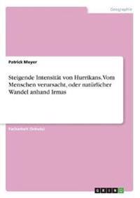 Steigende Intensität von Hurrikans. Vom Menschen verursacht, oder natürlicher Wandel anhand Irmas