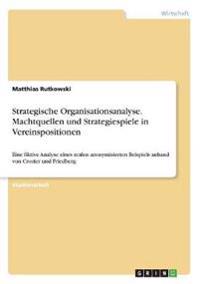 Strategische Organisationsanalyse. Machtquellen und Strategiespiele in Vereinspositionen