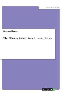 The "Biswas Series". An Arithmetic Series