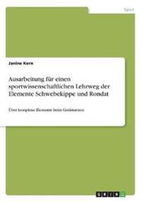 Ausarbeitung für einen sportwissenschaftlichen Lehrweg der Elemente Schwebekippe und Rondat