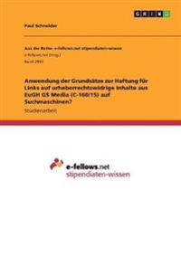 Anwendung der Grundsätze zur Haftung für Links auf urheberrechtswidrige Inhalte aus EuGH GS Media (C-160/15) auf Suchmaschinen?