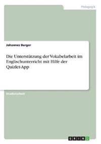 Die Unterstützung der Vokabelarbeit im Englischunterricht mit Hilfe der Quizlet-App
