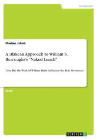 A Blakean Approach to William S. Burroughs's "Naked Lunch"