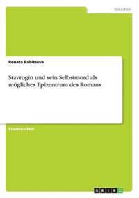 Stavrogin und sein Selbstmord als mögliches Epizentrum des Romans