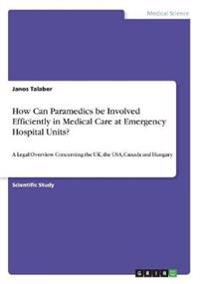 How Can Paramedics be Involved Efficiently in Medical Care at Emergency Hospital Units?