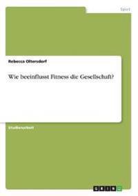 Wie beeinflusst Fitness die Gesellschaft?