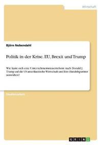 Politik in der Krise. EU, Brexit und Trump
