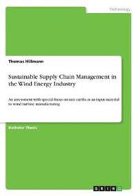 Sustainable Supply Chain Management in the Wind Energy Industry