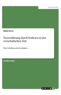 Texterfahrung durch Vorlesen in der vorschulischen Zeit