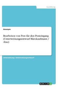 Bearbeiten von Post für den Posteingang (Unterweisungsentwurf Bürokaufmann / -frau)