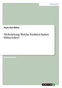 NS-Erziehung. Welche Funktion hatten Hilfsschulen?