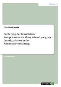 Förderung der beruflichen Kompetenzentwicklung anhand geeigneter Lernsituationen in der Kommunalverwaltung