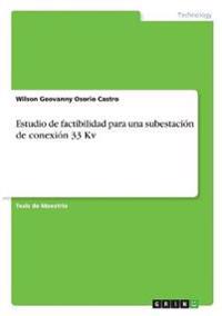 Estudio de factibilidad para una subestación de conexión 33 Kv