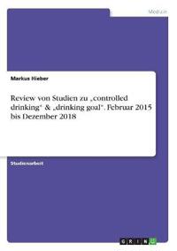 Review von Studien zu "controlled drinking" & "drinking goal". Februar 2015 bis Dezember 2018