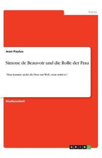 Simone de Beauvoir und die Rolle der Frau