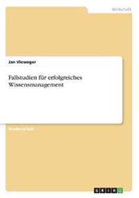 Fallstudien für erfolgreiches Wissensmanagement