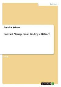 Conflict Management. Finding a Balance