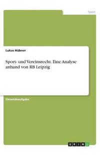 Sport- und Vereinsrecht. Eine Analyse anhand von RB Leipzig