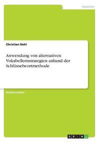 Anwendung von alternativen Vokabellernstrategien anhand der Schlüsselwortmethode