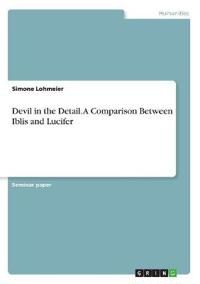Devil in the Detail. A Comparison Between Iblis and Lucifer