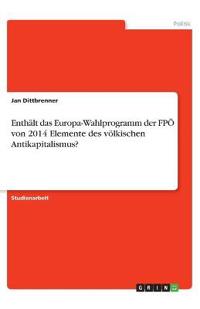 Enthält das Europa-Wahlprogramm der FPÖ von 2014 Elemente des völkischen Antikapitalismus?