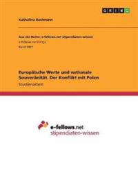 Europäische Werte und nationale Souveränität. Der Konflikt mit Polen