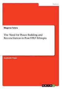 The Need for Peace Building and Reconciliation in Post-TPLF Ethiopia