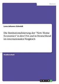 Die Institutionalisierung der "New Home Economics" in den USA und in Deutschland im internationalen Vergleich