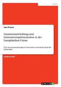 Gesetzesentwicklung und Interessenimplementation in der Europäischen Union