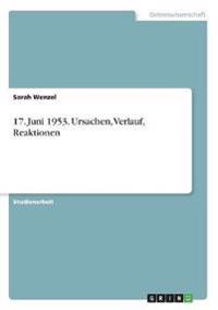 17. Juni 1953. Ursachen, Verlauf, Reaktionen