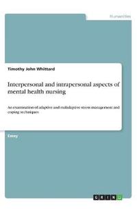 Interpersonal and intrapersonal aspects of mental health nursing
