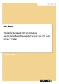 Rückstellungen für ungewisse Verbindlichkeiten nach Handelsrecht und Steuerrecht