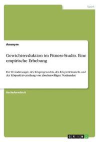 Gewichtsreduktion im Fitness-Studio. Eine empirische Erhebung