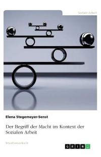 Der Begriff der Macht im Kontext der Sozialen Arbeit