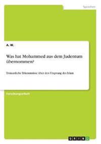 Was hat Mohammed aus dem Judentum übernommen?