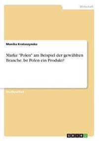 Marke "Polen" am Beispiel der gewählten Branche. Ist Polen ein Produkt?