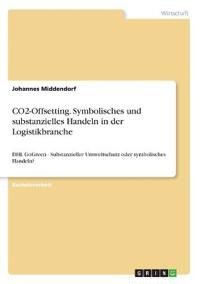 CO2-Offsetting. Symbolisches und substanzielles Handeln in der Logistikbranche