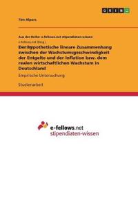 Der hypothetische lineare Zusammenhang zwischen der Wachstumsgeschwindigkeit der Entgelte und der Inflation bzw. dem realen wirtschaftlichen Wachstum in Deutschland