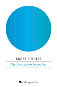 Die Revolution ist anders