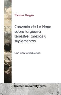 Convenio de La Haya sobre la guerra terrestre, anexos y suplementos