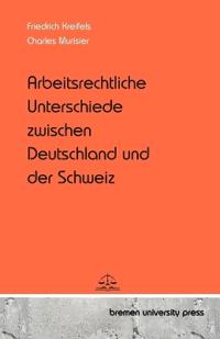 Arbeitsrechtliche Unterschiede zwischen Deutschland und der Schweiz