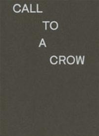 Call To A Crow - Appelle Un Corbeau