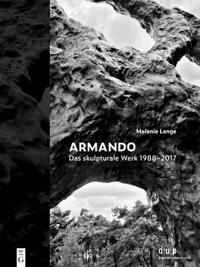 Armando. Das skulpturale Werk 1988–2017