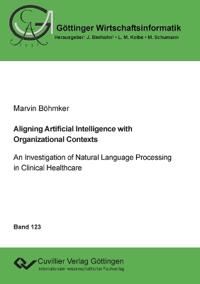 Aligning Artificial Intelligence with Organizational Contexts. An Investigation of Natural Language Processing in Clinical Healthcare