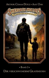 Sherlock Holmes Band 03 - Der verschwundene Grafensohn