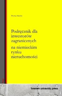 Podrecznik dla inwestorów zagranicznych na niemieckim rynku nieruchomosci