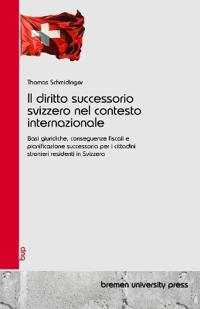 Il diritto successorio svizzero nel contesto internazionale