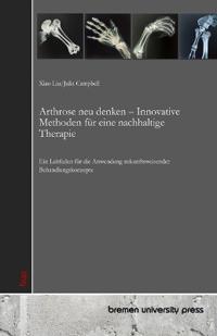 Arthrose neu denken - Innovative Methoden für eine nachhaltige Therapie