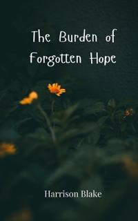 Kirjan kansi "The Burden of Forgotten Hope"